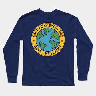 Earth Day Everyday Save The Planet Long Sleeve T-Shirt